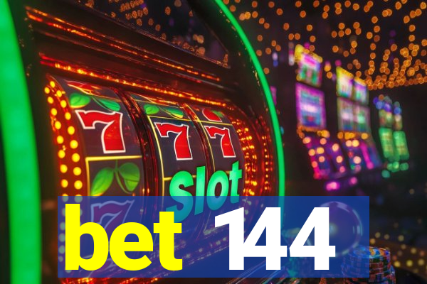 bet 144